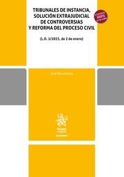 TRIBUNALES DE INSTANCIA, SOLUCIÓN EXTRAJUDICIAL DE CONTROVERSIAS Y REFORMA DEL PROCESO CIVIL (L:O : 1/2025, DE 2 DE ENERO) | 9788410959460 | FLORS MATÍES, JOSÉ