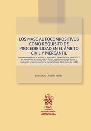 MASC AUTOCOMPOSITIVOS COMO REQUISITO DE PROCEBILIDAD EN EL ÁMBITO CIVIL Y MERCANTIL, LOS | 9788410953987 | SAN CRISTÓBAL REALES, SUSANA