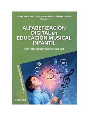 ALFABETIZACIÓN DIGITAL EN EDUCACIÓN MUSICAL INFANTIL | 9788427732483 | BONASTRE VALLES, CAROLINA / CUERVO CALVO, LAURA / GARCÍA GIL, DESIRÉE