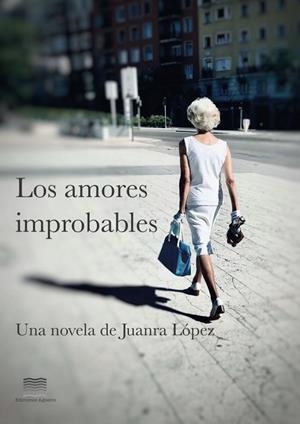 AMORES IMPROBABLES, LOS | 9788412999853 | LOPEZ, JUANRA
