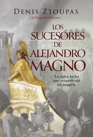 SUCESORES DE ALEJANDRO MAGNO, LOS | 9788410940659 | ZTOUPAS, DENIS