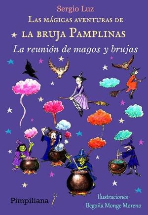 MAGICAS AVENTURAS DE LA BRUJA PAMPLINAS 11, LAS. REUNIÓN DE MAGOS Y BRUJAS | 9788412924930 | LUZ, SERGIO
