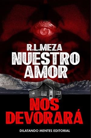 NUESTRO AMOR NOS DEVORARA | 9788412992205 | MEZA, R. L.