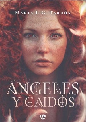 ÁNGELES Y CAÍDOS | 9788410218604 | TADRÓN, MARTA I. G.