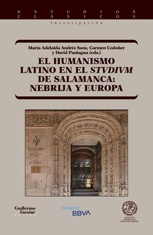 HUMANISMO LATINO EN EL STUDIUM DE SALAMANCA, EL : NEBRIJA Y EUROPA | 9788419782779