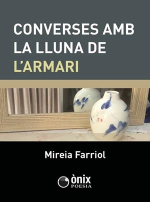 CONVERSES AMB LA LLUNA DE L'ARMARI | 9788412904680 | FARRIOL GIL, MIREIA
