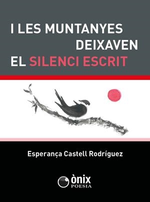 I LES MUNTANYES DEIXAVEN EL SILENCI ESCRIT | 9788412904697 | CASTELL RODRÍGUEZ, ESPERANÇA
