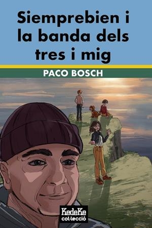 SIEMPREBIEN I LA BANDA DELS TRES I MIG | 9788412904819 | BOSCH MATEU, PACO