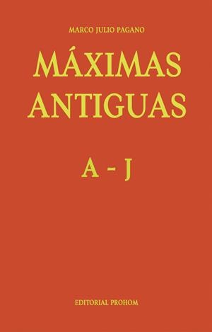 MÁXIMAS ANTIGUAS : A - J | 9788468587301 | PAGANO, MARCO JULIO