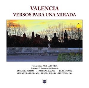 VALENCIA, VERSOS PARA UNA MIRADA | 9788417391263 | BARBERA ALBALAT, VICENTE / CASAÑ MUÑOZ, PASCUAL