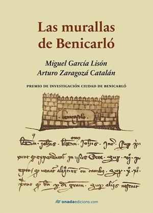 MURALLAS DE BENICARLÓ, LAS | 9788410259324 | GARCIA LISON, MIGUEL / ZARAGOZA CATALAN, ARTURO