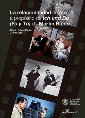 RELACIONALIDAD EN EL CINE A PROPOSITO DE ICH UND DU (YO Y TU) DE MARTIN BUBER, LA | 9791370061920 | Esteve Martín, Alfredo