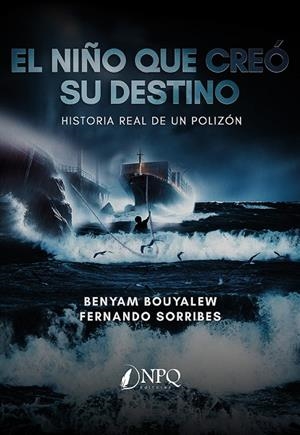 NIÑO QUE CREO SU DESTINO, EL | 9788410453821 | SORRIBES, FERNANDO / BOYALEW, BENYAM
