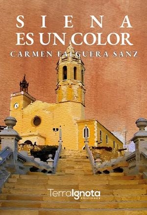 SIENA ES UN COLOR | 9791399012521 | FALGUERA SANZ, CARMEN