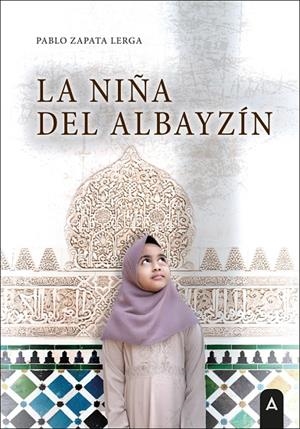 NIÑA DEL ALBAYZÍN, LA | 9791387823078 | ZAPATA LERGA, PABLO