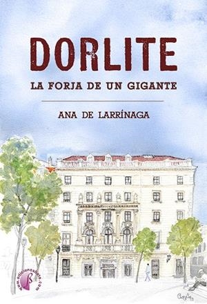 DORLITE. LA FORJA DE UN GIGANTE | 9791387673031 | DE LARRINAGA GOMEZ, ANA