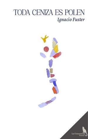 TODA CENIZA ES POLEN | 9788410212312 | IGNACIO, FUSTER