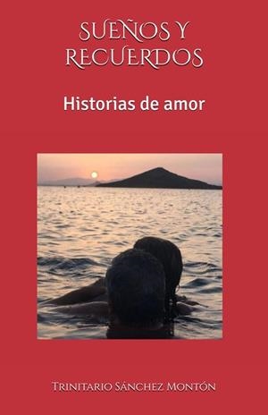 SUEÑOS Y RECUERDOS | 9798394923869 | SÁNCHEZ MONTON, TRINITARIO