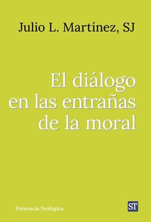 DIALOGO EN LAS ENTRAÑAS DE LA MORAL, EL | 9788429332568 | MARTINEZ MARTINEZ, JULIO LUIS