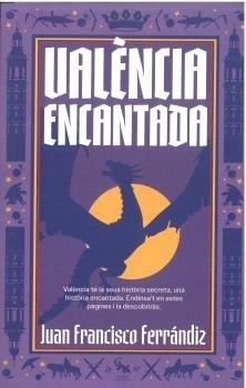 VALENCIA ENCANTADA | 9788410046658 | FERRANDIZ PASCUAL, JUAN FRANCISCO