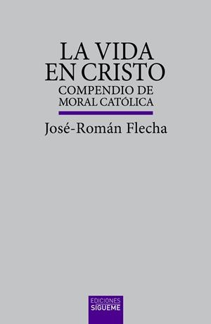 VIDA EN CRISTO, LA | 9788430122578 | FLECHA GARCIA, JOSE RAMON