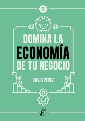 DOMINA LA ECONOMÍA DE TU NEGOCIO | 9788410386211 | PEREZ, DAVID