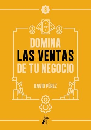 DOMINA LAS VENTAS DE TU NEGOCIO | 9788410386273 | PEREZ, DAVID