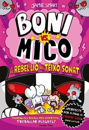 BONI VS. MICO 05 : BONI VS. MICO I LA REBEL·LIÓ DEL TEIXÓ SONAT | 9791387519988 | SMART, JAMIE