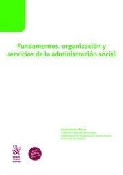FUNDAMENTOS, ORGANIZACIÓN Y SERVICIOS DE LA ADMINISTRACIÓN SOCIAL | 9788413559704 | SÁNCHEZ FLORES, SUSANA