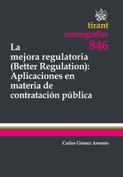 MEJORA REGULATORIA (BETTER REGULATION), LA : APLICACIONES EN MATERIA DE CONTRATACIÓN PÚBLICA | 9788490335598