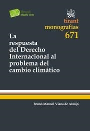 RESPUESTA DEL DERECHO INTERNACIONAL AL PROBLEMA DEL CAMBIO CLIMÁTICO, LA | 9788490332399