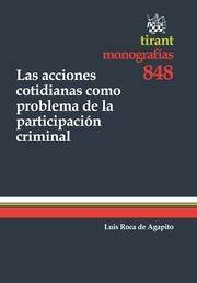 ACCIONES COTIDIANAS COMO PROBLEMA DE LA PARTICIPACIÓN CRIMINAL, LAS | 9788490334645