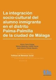 INTEGRACIÓN SOCIO-CULTURAL DEL ALUMNO INMIGRANTE EN EL DISTRITO PALMA-PALMILLA DE LA CIUDAD DE MÁLAGA, LA | 9788415731146