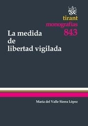 MEDIDA DE LIBERTAD VIGILADA, LA | 9788490335079