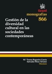 GESTIÓN DE LA DIVERSIDAD CULTURAL EN LAS SOCIEDADES CONTEMPORÁNEAS | 9788490048856