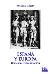 ESPAÑA Y EUROPA. HACIA UNA NUEVA RELACIÓN | 9788415731832