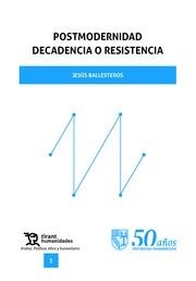 POSTMODERNIDAD DECADENCIA O RESISTENCIA | 9788417069254 | BALLESTEROS LLOMPART, JESÚS