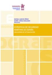 ESTRATEGIA DE SEGURIDAD MARÍTIMA DE ESPAÑA. UNA AGENDA DE ACTUALIZACIÓN | 9788413360089 | GARCÍA PÉREZ, RAFAEL