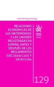 RELACIONES ECONÓMICAS DE LOS MATRIMONIOS Y LAS UNIONES REGISTRADAS EN ESPAÑA, ANTES Y DESPUÉS DE LOS REGLAMENTOS (UE) 2016/1103 | 9788413364667 | RODRÍGUEZ RODRIGO, JULIANA