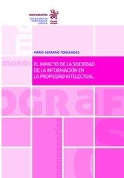 IMPACTO DE LA SOCIEDAD DE LA INFORMACIÓN EN LA PROPIEDAD INTELECTUAL, EL | 9788413132044 | SERRANO FERNÁNDEZ, MARÍA
