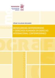 BIOSEGURIDAD, BIOTERRORISMO Y DERECHOS HUMANOS EN DERECHO INTERNACIONAL CONTEMPORÁNEO | 9788413364704 | VILLEGAS DELGADO, CÉSAR