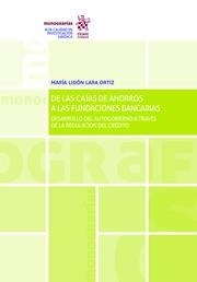 DE LAS CAJAS DE AHORROS A LAS FUNDACIONES BANCARIAS | 9788413364469 | LARA ORTIZ, MARÍA LIDÓN