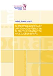 RECURSO EN MATERIA DE CONTRATACIÓN PÚBLICA EN EL DERECHO EUROPEO Y SU APLICACIÓN EN ESPAÑA, EL | 9788413363561 | DÍAZ BRAVO, ENRIQUE