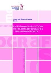 PATRIMONIOS DE AFECTACIÓN COMO INSTRUMENTO DE GESTIÓN Y TRANSMISIÓN DE RIQUEZA, LOS | 9788413365664 | MARTÍN SANTISTEBAN, SONIA