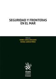 SEGURIDAD Y FRONTERAS EN EL MAR | 9788413369525 | LIROLA DELGADO, ISABEL