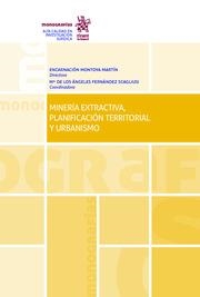 MINERÍA EXTRACTIVA, PLANIFICACIÓN TERRITORIAL Y URBANISMO | 9788413367729 | MOREU CARBONELL, ELISA / GARCÍA RUBIO, FERNANDO / CASADO CASADO, LUCÍA / GÓMEZ JIMÉNEZ, Mª LUISA / M