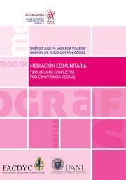 MEDIACIÓN COMUNITARIA TIPOLOGÍA DE CONFLICTOS POR CONVIVENCIA VECINAL | 9788413130514 | SAUCEDA VILLEDA, BRENDA JUDITH / GORJÓN GÓMEZ, GABRIEL DE JESÚS