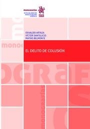 DELITO DE COLUSIÓN, EL | 9788413550107 | ARTAZA VARELA, OSVALDO