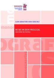 NE BIS IN IDEM PROCESAL. IDENTIDAD DE HECHOS | 9788413550442 | VERA SÁNCHEZ, JUAN SEBASTIÁN