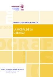 MORAL DE LA LIBERTAD, LA | 9788413552934 | BUSTAMANTE ALARCÓN, REYNALDO